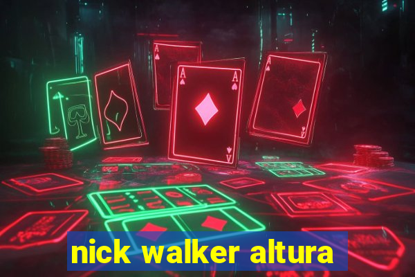 nick walker altura